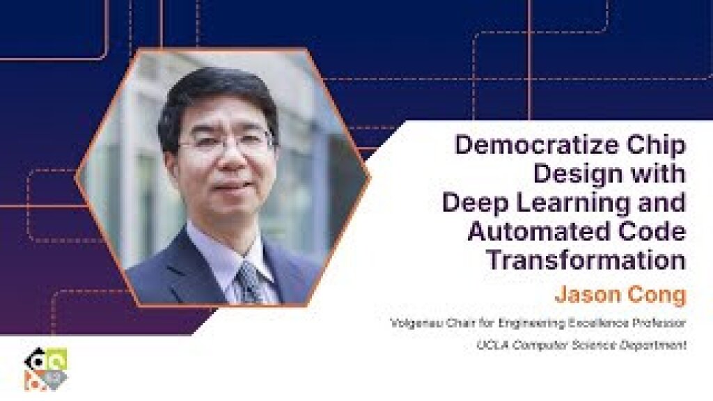62DAC Keynote: Jason Cong, Volgenau Chair for Engineering Excellence Professor, UCLA.