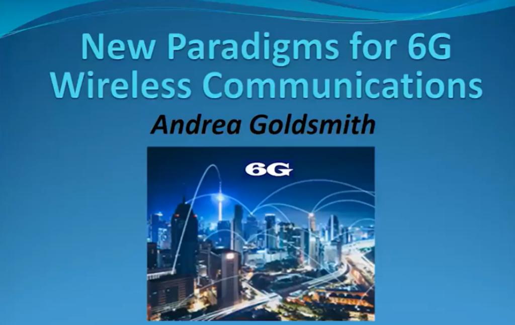 DAC 2020 | K4 Thursday Keynote: New Paradigms for 6G Wireless Communications - Andrea Goldsmith.